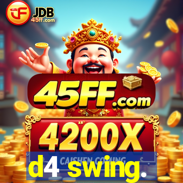 d4 swing.